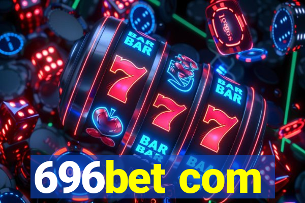 696bet com