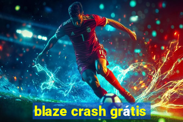 blaze crash grátis