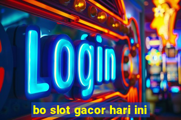 bo slot gacor hari ini