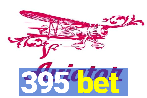 395 bet