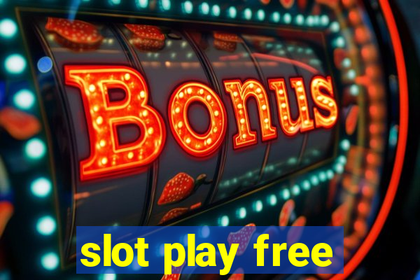 slot play free