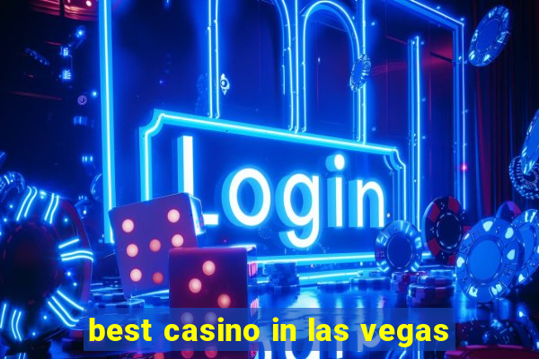 best casino in las vegas