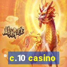 c.10 casino