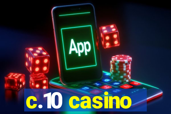 c.10 casino