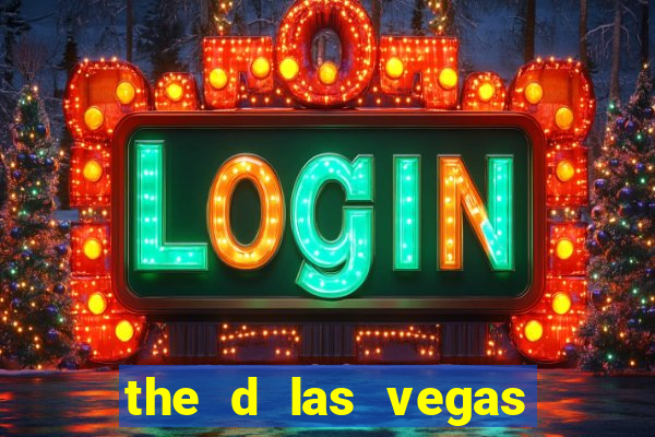 the d las vegas hotel and casino