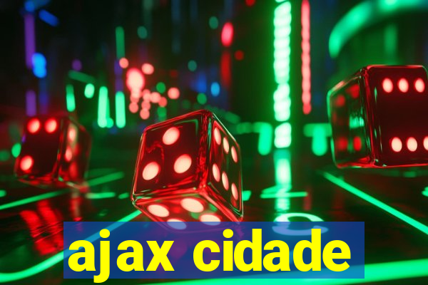 ajax cidade