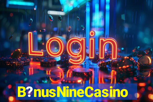 B?nusNineCasino