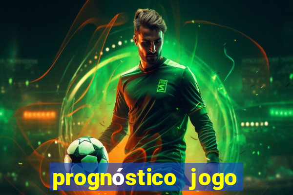 prognóstico jogo de hoje