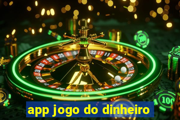 app jogo do dinheiro