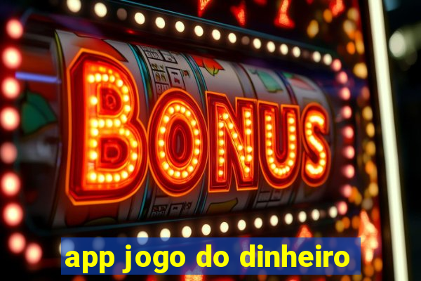 app jogo do dinheiro