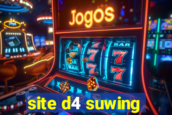 site d4 suwing