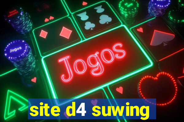 site d4 suwing