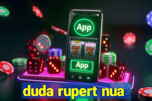 duda rupert nua