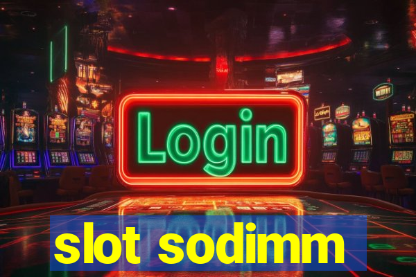 slot sodimm