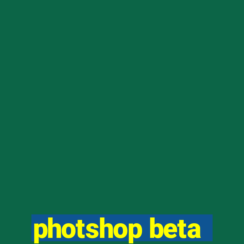 photshop beta