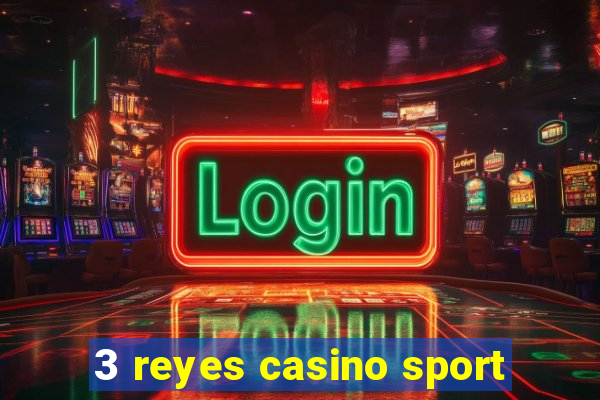 3 reyes casino sport