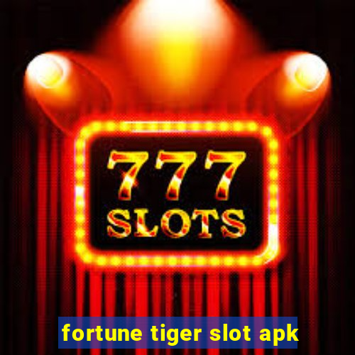 fortune tiger slot apk