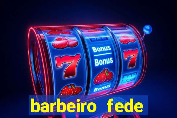 barbeiro fede quando morre