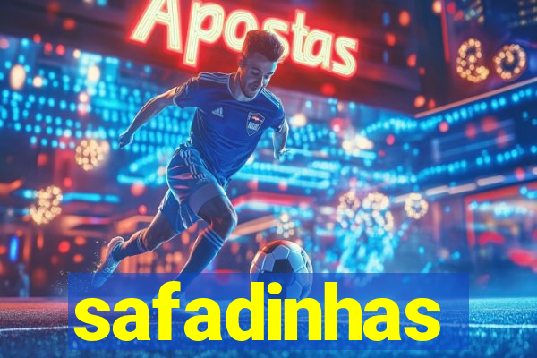 safadinhas