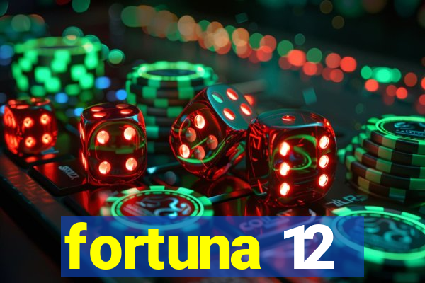 fortuna 12