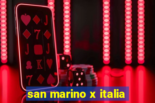 san marino x italia