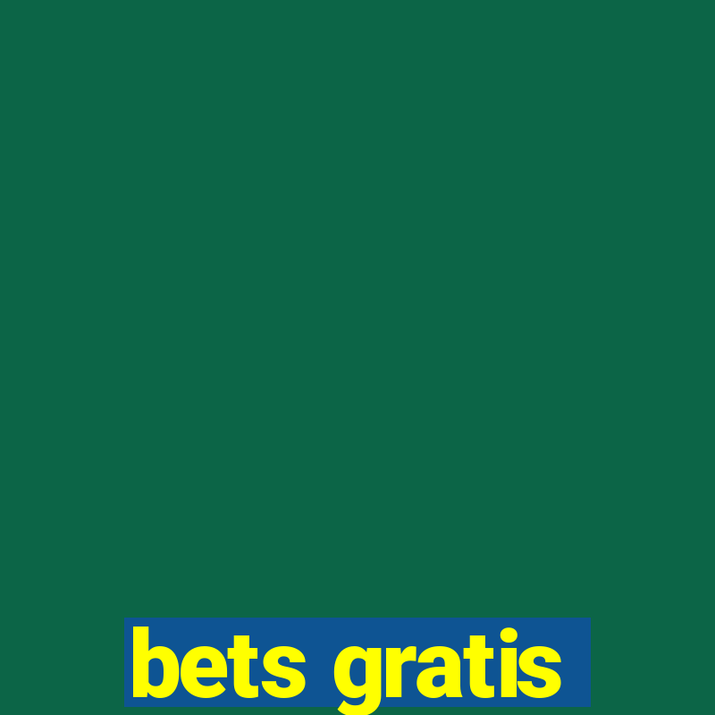 bets gratis