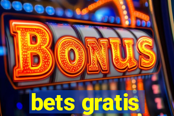 bets gratis