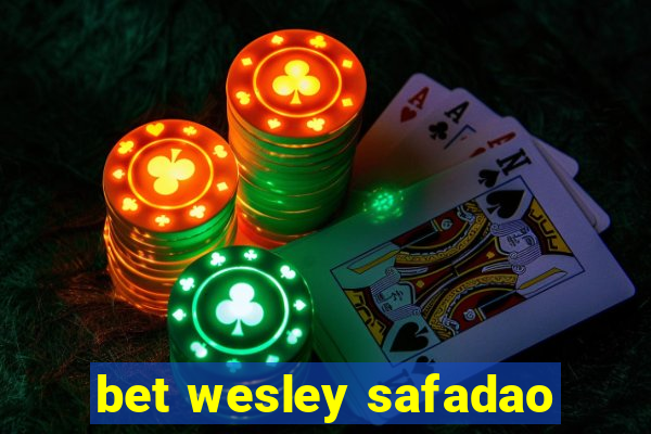 bet wesley safadao