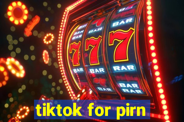 tiktok for pirn