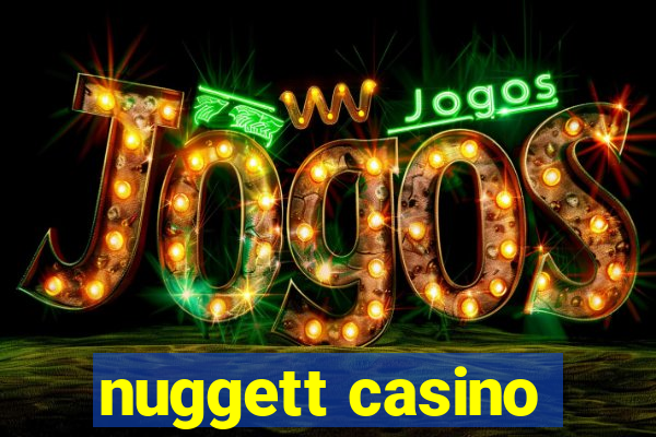 nuggett casino