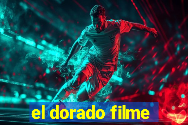 el dorado filme