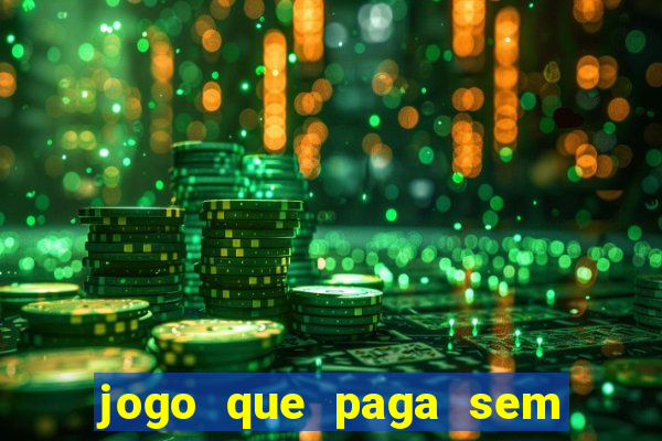 jogo que paga sem precisar depositar