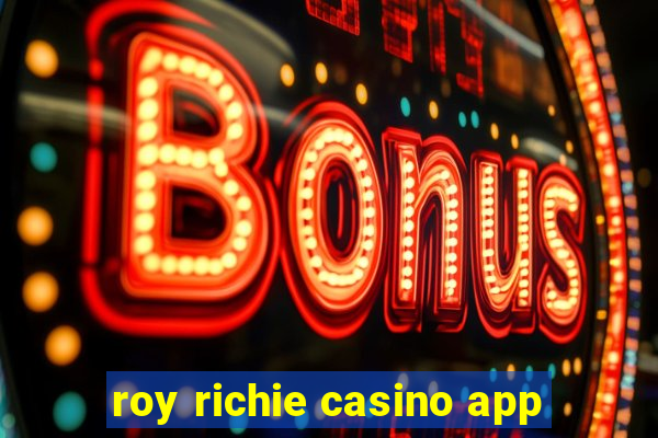 roy richie casino app