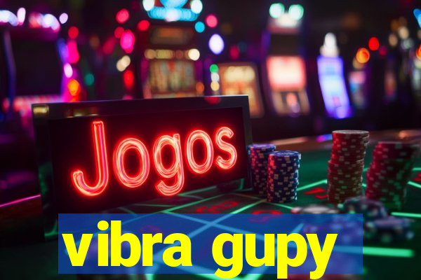 vibra gupy