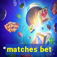 matches bet