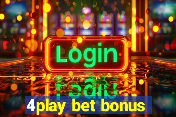 4play bet bonus