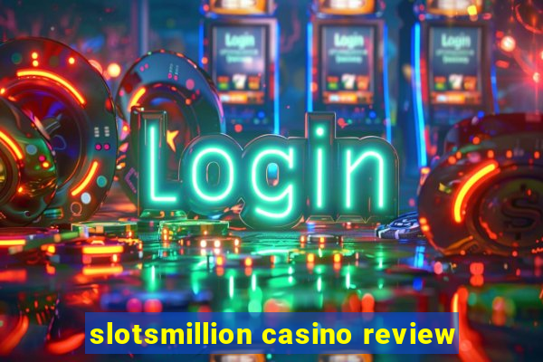 slotsmillion casino review