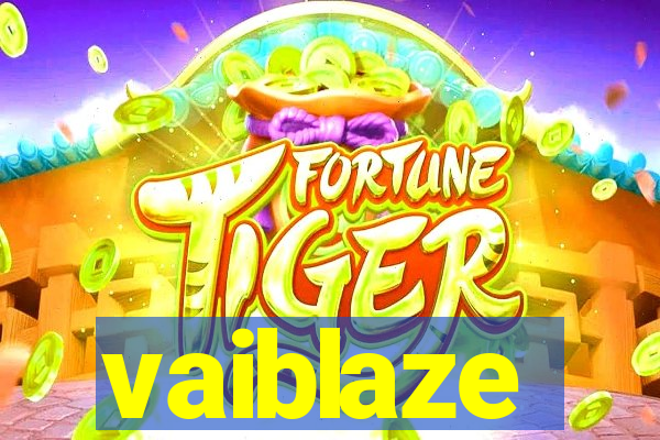 vaiblaze