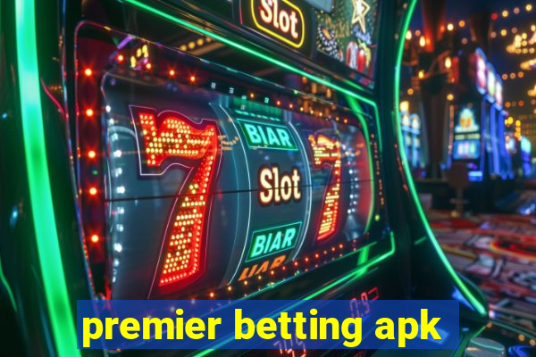 premier betting apk