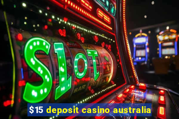 $15 deposit casino australia