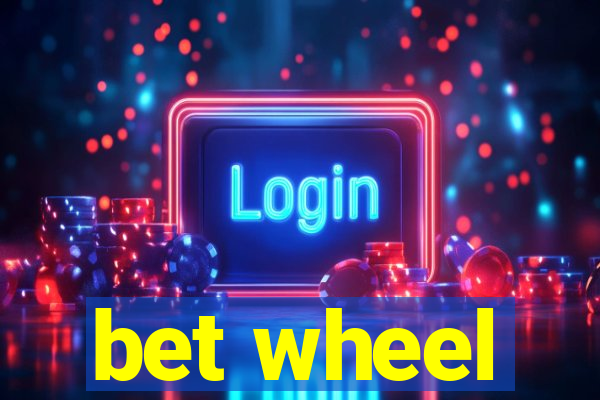 bet wheel