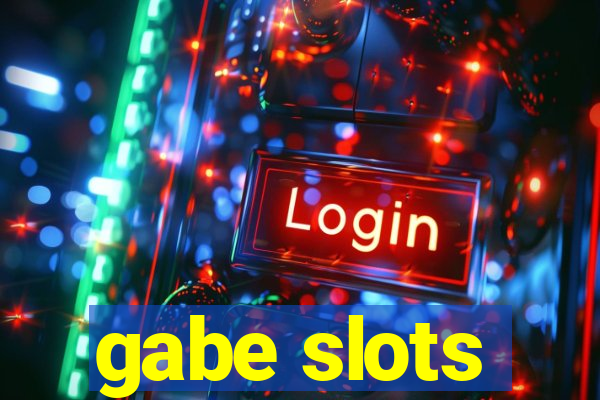 gabe slots