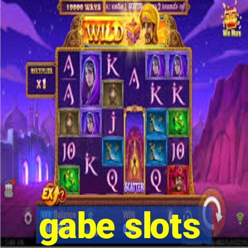 gabe slots