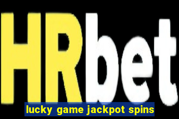 lucky game jackpot spins