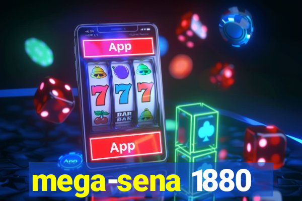 mega-sena 1880