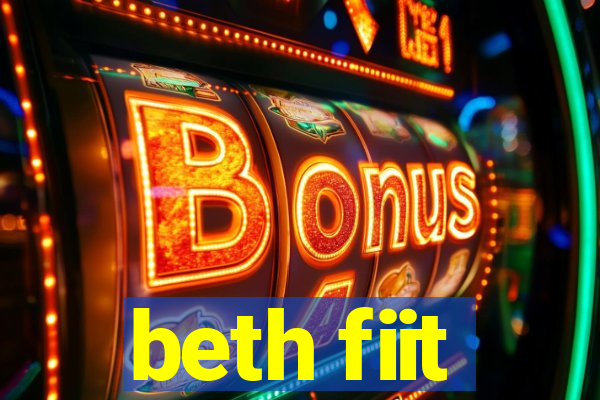 beth fiit