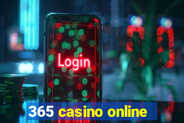 365 casino online