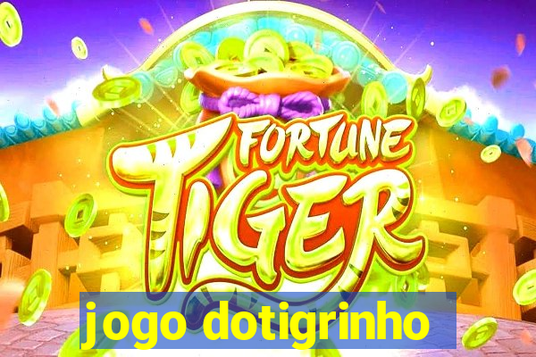 jogo dotigrinho