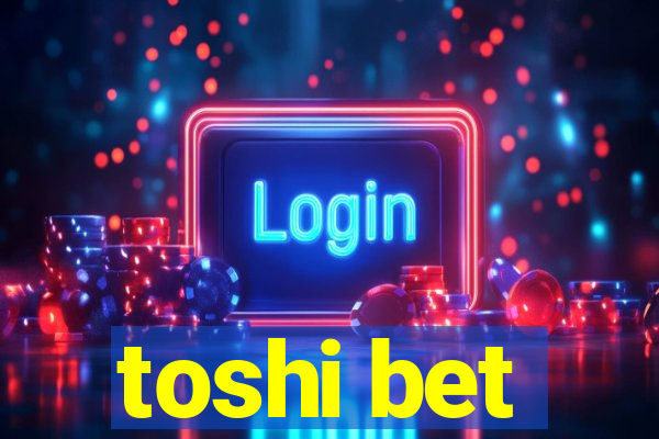 toshi bet