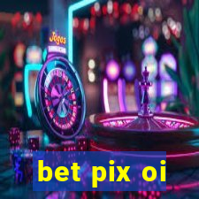 bet pix oi